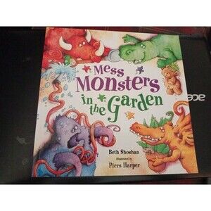 Mess Monsters in the Garden by Beth Shoshan